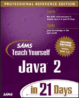 Teach Yourself Java 2 in 21 Days Professional Reference Edition, 2nd Edition